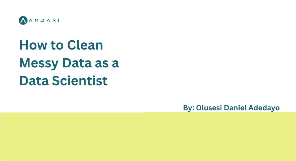 How to Clean Messy Data as a Data Scientist