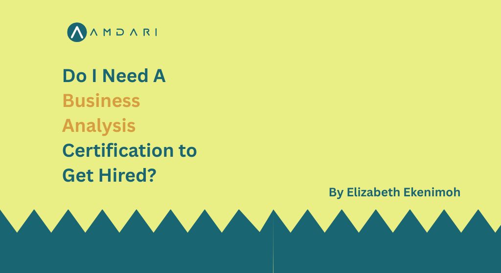 Do I Need A Business Analysis Certification to Get Hired?