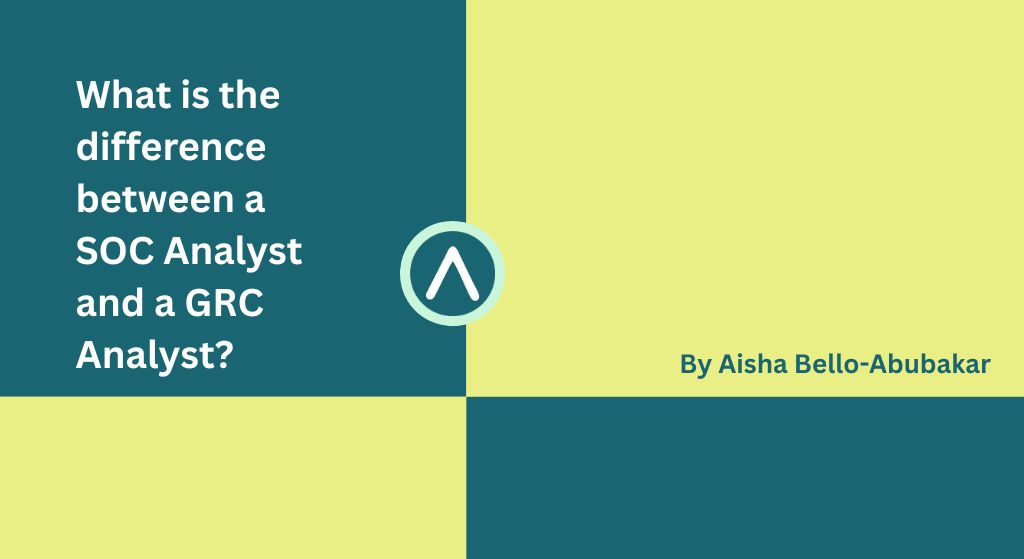 GRC Analyst and SOC Analyst: What is the Difference?