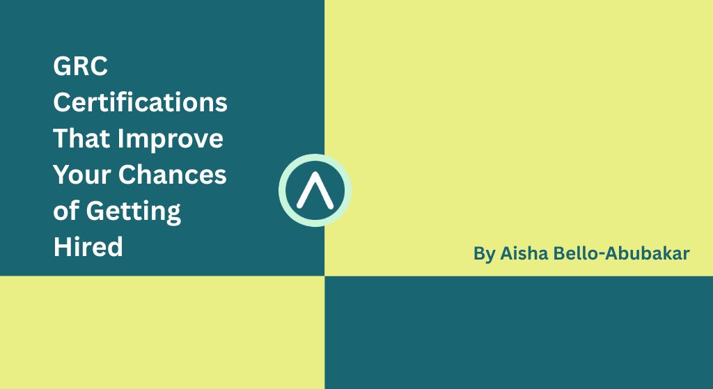 GRC Certifications That Improve Your Chances of Getting Hired
