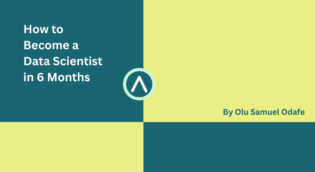 How to Become a Data Scientist in 6 Months