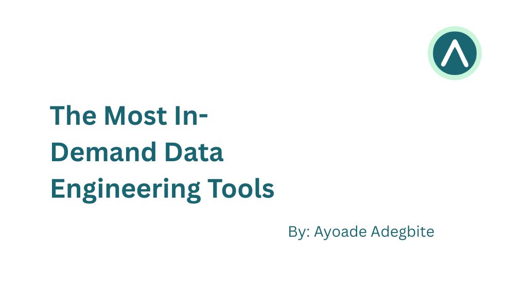 The Most In-Demand Data Engineering Tools