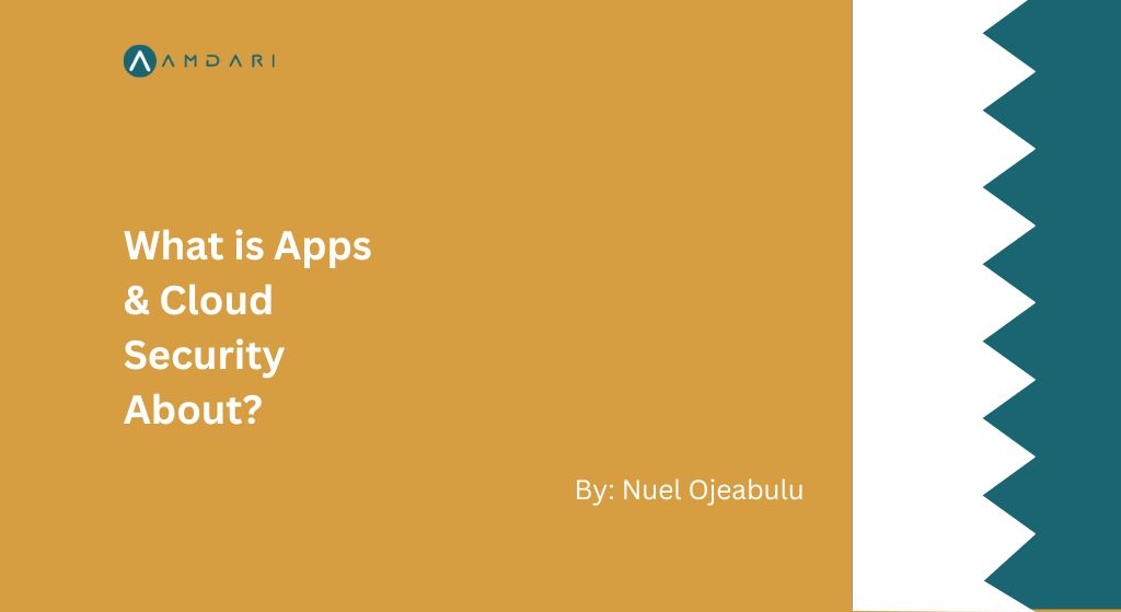 What is Apps & Cloud Security About?